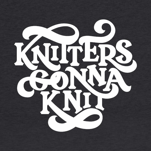 Knitters Gonna Knit by polliadesign